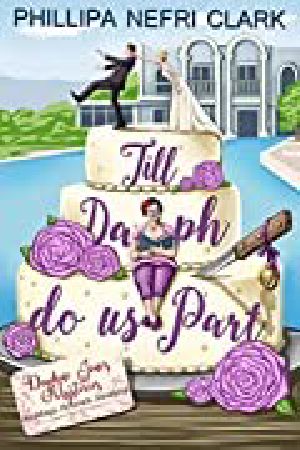 [Daphne Jones Mysteries 01] • Till Daph Do Us Part